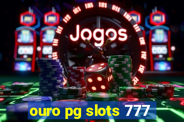 ouro pg slots 777